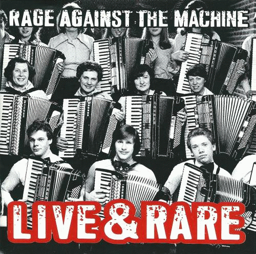Rage Against The Machine : Live & Rare